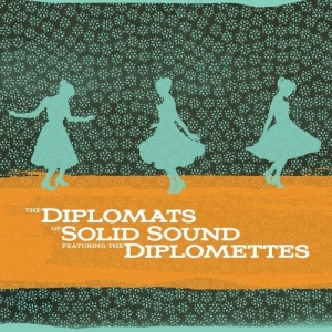 Diplomats of Solid Sound Featuring the Diplomettes on Pravda Records